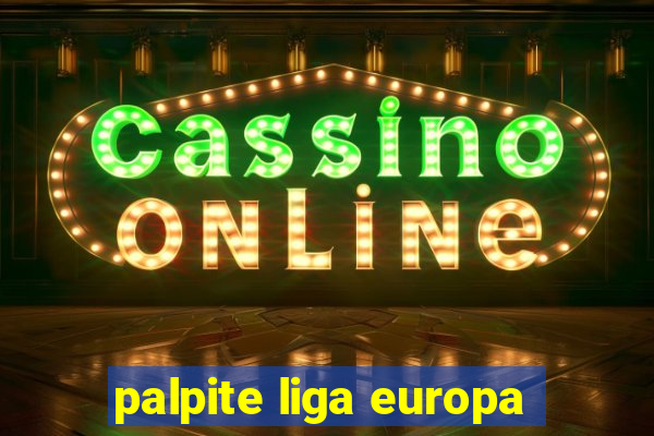 palpite liga europa